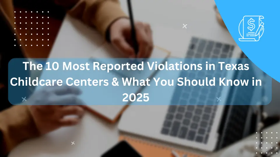 Top 10 Texas Childcare Violations and How to Avoid Them
