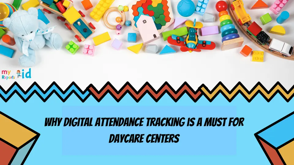 Why Digital Attendance Tracking is a Must for Daycare Centers